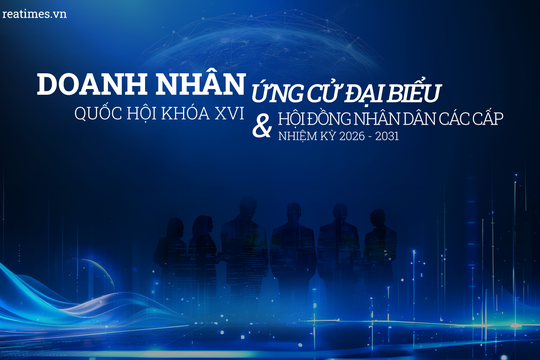 Mang "hơi thở" thị trường vào nghị trường: Kỳ vọng từ những ứng cử viên doanh nhân