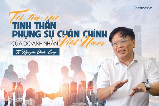 TS. Nguyễn Đình Cung: Hãy tin có những doanh nhân đã vượt qua được vòng danh lợi vật chất