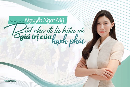Doanh nhân Nguyễn Ngọc Mỹ: Biết cho đi là hiểu về giá trị của hạnh phúc