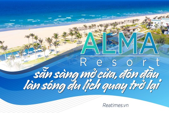 ALMA Resort sẵn sàng mở cửa, đón đầu làn sóng du lịch quay trở lại