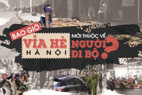 Bao giờ vỉa hè Hà Nội mới thuộc về người đi bộ?