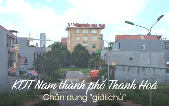 KĐT Nam thành phố Thanh Hóa (Bài 2): Chân dung "giới chủ" CTCP Miền Trung Nam Thành Phố