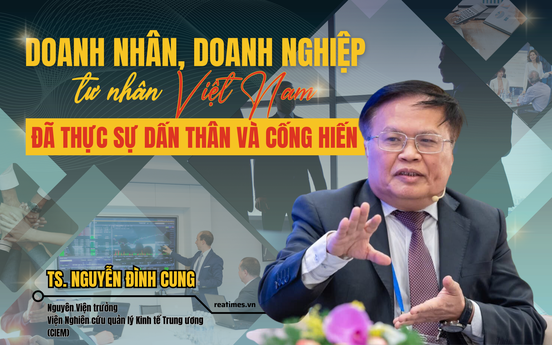 TS. Nguyễn Đình Cung: Một quốc gia hùng cường không thể thiếu được nền kinh tế tư nhân hùng mạnh