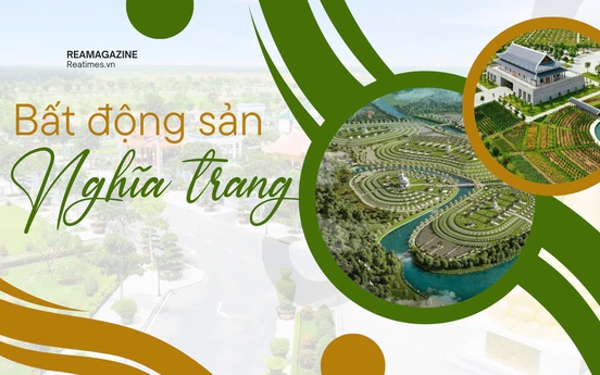 “Khoảng trống lớn” trong bất động sản nghĩa trang - Cần một quy hoạch tổng thể