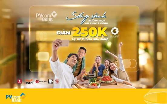 Giảm 250.000 đồng khi thanh toán bằng thẻ tín dụng PVcomBank tại chuỗi Golden Gate