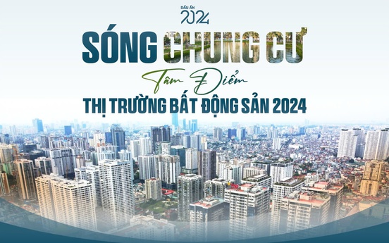 'Sóng' chung cư: Tâm điểm thị trường bất động sản 2024