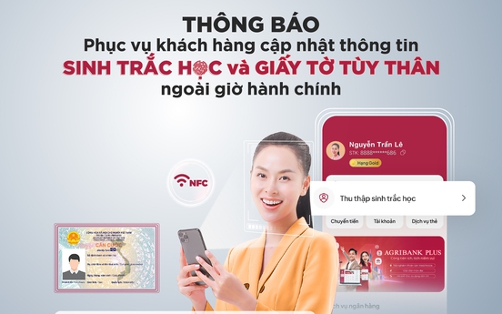 Agribank thông báo thời gian giao dịch ngoài giờ hành chính phục vụ khách hàng cập nhật thông tin sinh trắc học và giấy tờ tùy thân