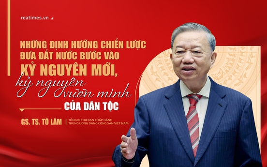 Những định hướng chiến lược đưa đất nước bước vào kỷ nguyên mới, kỷ nguyên vươn mình của dân tộc