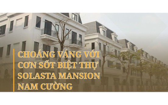 Đằng sau câu chuyện "sốt ảo" tại dự án của Tập đoàn Nam Cường