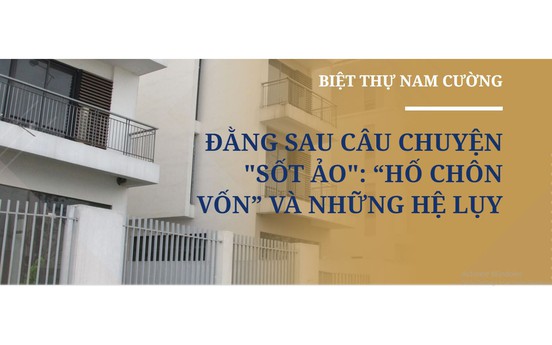 Hệ luỵ thổi giá, sốt ảo nhìn từ “hố chôn vốn” của Tập đoàn Nam Cường