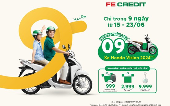 Mua xe - Trúng xe với “9 ngày vàng - Ngập tràn ưu đãi” cùng FE CREDIT