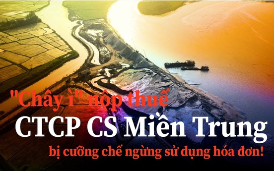 Công ty cổ phần CS Miền Trung bị cưỡng chế hoá đơn vì nợ thuế