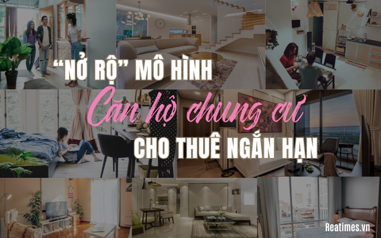 "Nở rộ" mô hình cho thuê căn hộ lưu trú ngắn ngày: Chế tài nào cho câu chuyện quản lý chung cư?