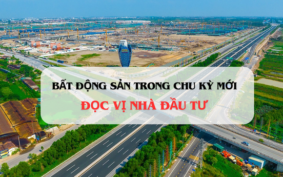 'Đọc vị' nhà đầu tư BĐS trong chu kỳ mới: Dòng tiền đang đổ về đâu?