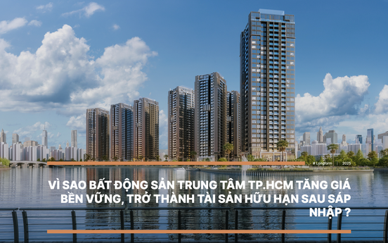 Vì sao bất động sản trung tâm TP.HCM tăng giá bền vững, trở thành tài sản hữu hạn sau sáp nhập?