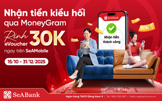 SeABank đồng hành cùng MoneyGram thúc đẩy dòng kiều hối về Việt Nam
