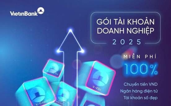 VietinBank mở rộng chính sách ưu đãi phí vượt trội cho Gói tài khoản doanh nghiệp