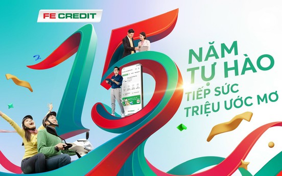 FE CREDIT: 15 năm ghi dấu hành trình phát triển tại thị trường Việt Nam
