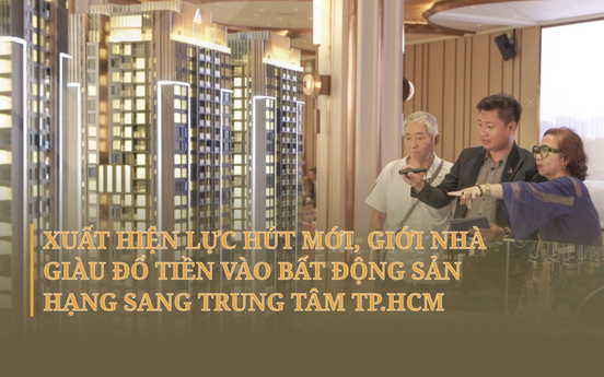 Xuất hiện lực hút mới, giới nhà giàu đổ tiền vào bất động sản hạng sang trung tâm TP.HCM
