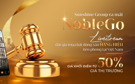 Sunshine Group ra mắt NobleGo - Livestream đặt giá mua bất động sản hàng hiệu tiên phong tại Việt Nam với giá khởi điểm bằng 50% giá thị trường