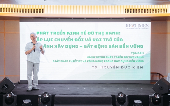 TS. Nguyễn Đức Kiên: "Phát triển xanh trong xây dựng, bất động sản: Doanh nghiệp vẫn tự chủ động, còn thiếu cơ chế đi kèm"