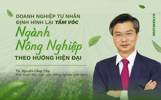 TS. Nguyễn Công Tiệp: “Doanh nghiệp tư nhân là đầu tàu kéo theo sự chuyển dịch tư duy và phương thức sản xuất nông nghiệp”