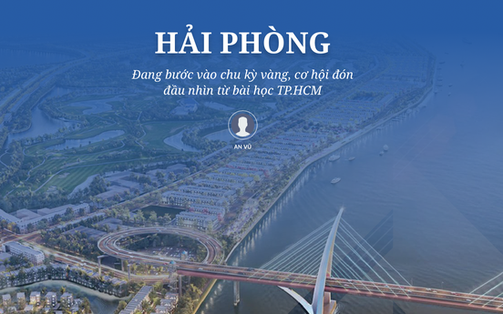 Hải Phòng đang bước vào chu kỳ vàng, cơ hội đón đầu nhìn từ bài học TP.HCM
