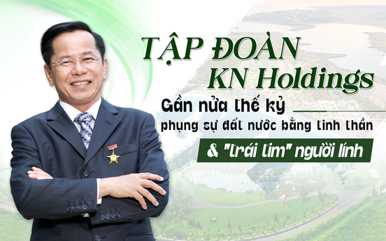 Tập đoàn KN Holdings: Cháy mãi "ngọn lửa" phụng sự, cùng đất nước vươn mình