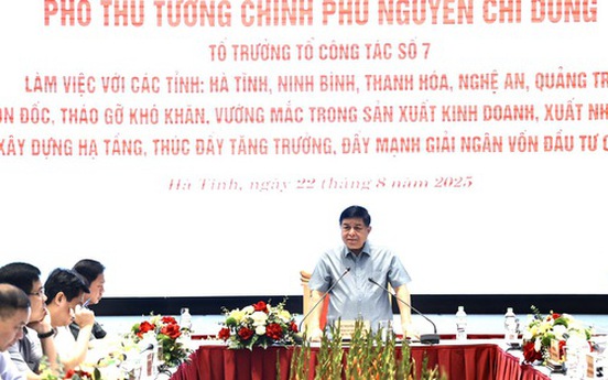 Phó Thủ tướng Nguyễn Chí Dũng làm việc với 5 địa phương để “gỡ vướng”, thúc đẩy tăng trưởng