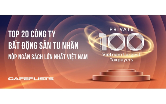 Top 20 công ty bất động sản tư nhân nộp ngân sách lớn nhất Việt Nam