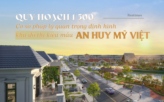 Quy hoạch 1/500: Cơ sở pháp lý quan trọng định hình khu đô thị kiểu mẫu An Huy Mỹ Việt