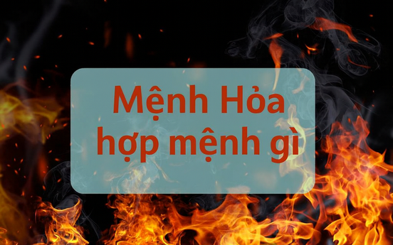 Mệnh Hỏa hợp mệnh gì, khắc mệnh gì trong ngũ hành?