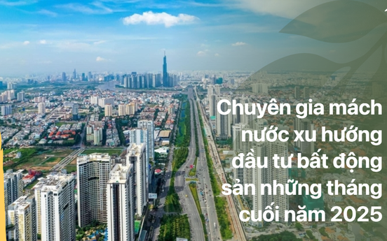 Chuyên gia 'mách nước' xu hướng đầu tư bất động sản cuối năm 2025