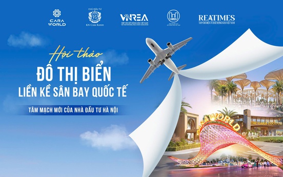Hôm nay diễn ra Hội thảo: Đô thị biển liền kề sân bay quốc tế - Tâm mạch mới của nhà đầu tư Hà Nội