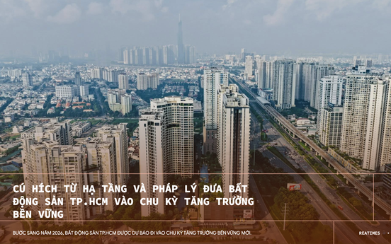 Cú hích từ hạ tầng và pháp lý đưa bất động sản TP.HCM vào chu kỳ tăng trưởng bền vững
