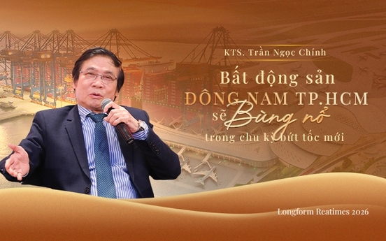 KTS. Trần Ngọc Chính: Bất động sản Đông Nam TP.HCM sẽ bùng nổ trong chu kỳ bứt tốc mới