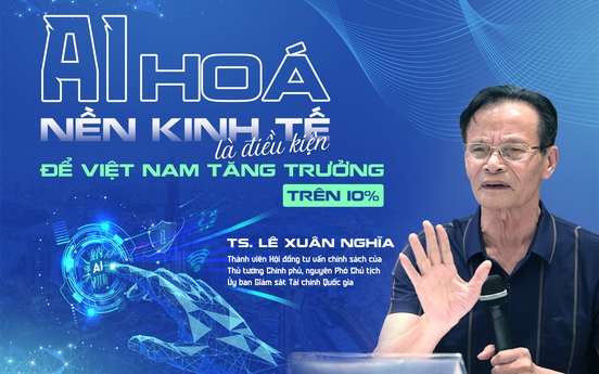 TS. Lê Xuân Nghĩa: AI hóa nền kinh tế là điều kiện để Việt Nam tăng trưởng trên 10%