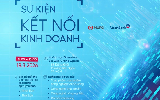 VietinBank và MUFG tổ chức Kết nối kinh doanh 2026: Cơ hội liên kết chuỗi giá trị thực phẩm - nông nghiệp công nghệ cao