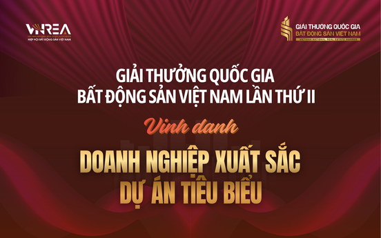 13 hạng mục doanh nghiệp và dự án xuất sắc, tiêu biểu sẽ được vinh danh tại Giải thưởng Quốc gia Bất động sản Việt Nam lần II