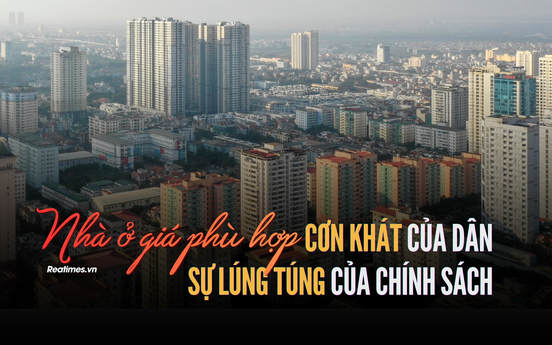 Nhà ở giá phù hợp: Cơn khát của dân và sự lúng túng của chính sách