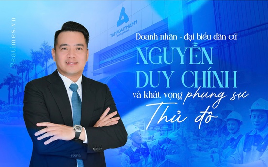 Tổng Giám đốc Tập đoàn Tân Á Đại Thành: "Tôi đến với vai trò đại biểu dân cử bằng tinh thần phụng sự"