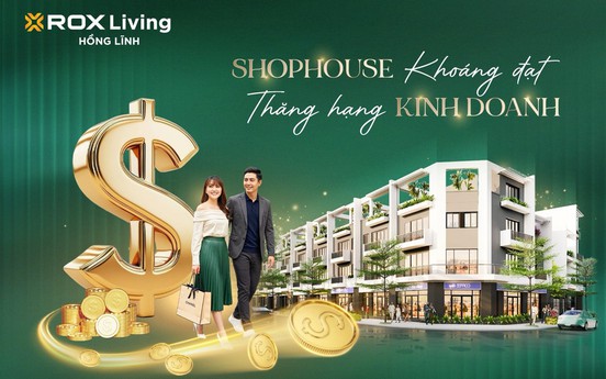 Vì sao giới kinh doanh Hồng Lĩnh đang chuyển hướng từ thuê mặt bằng sang mua shophouse?
