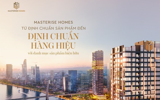 Masterise Homes: ‘Định chuẩn hàng hiệu’, khẳng định tầm vóc doanh nghiệp bất động sản hàng đầu Việt Nam