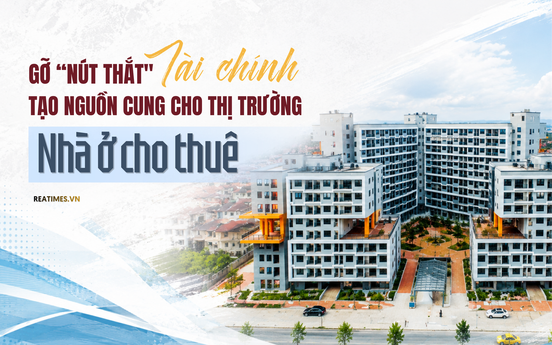 Tháo điểm nghẽn tài chính, "kích hoạt" thị trường nhà ở cho thuê
