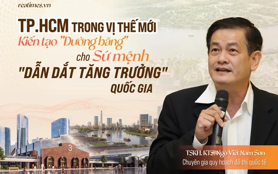 TSKH. KTS. Ngô Viết Nam Sơn: TP.HCM đang đứng trước cơ hội lịch sử để vươn tới hình mẫu siêu đô thị bền vững, sáng tạo, đáng sống tầm vóc quốc tế