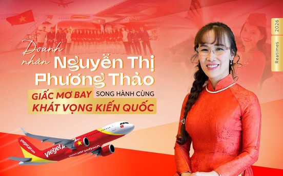 Doanh nhân Nguyễn Thị Phương Thảo và bản lĩnh kiến tạo phía sau "giấc mơ bay"