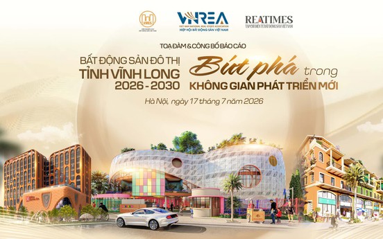 Tọa đàm và công bố báo cáo: “Bất động sản đô thị tỉnh Vĩnh Long 2026 - 2030: Bứt phá trong không gian phát triển mới”