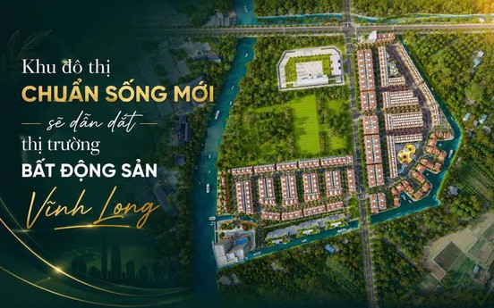 PGS. TS. Nguyễn Quang Tuyến: Thị trường bất động sản Vĩnh Long được dẫn dắt bởi những khu đô thị kiến tạo chuẩn sống mới