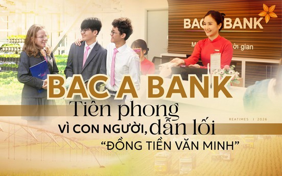 BAC A BANK: Từ "đồng tiền văn minh" đến những giá trị xanh cho nền kinh tế