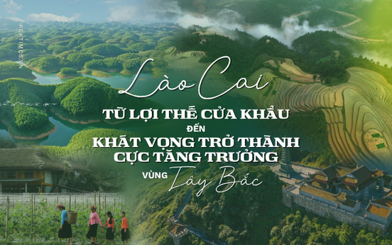 Lào Cai trước bài toán xây dựng mô hình phát triển mới để trở thành một cực tăng trưởng ở vùng Tây Bắc